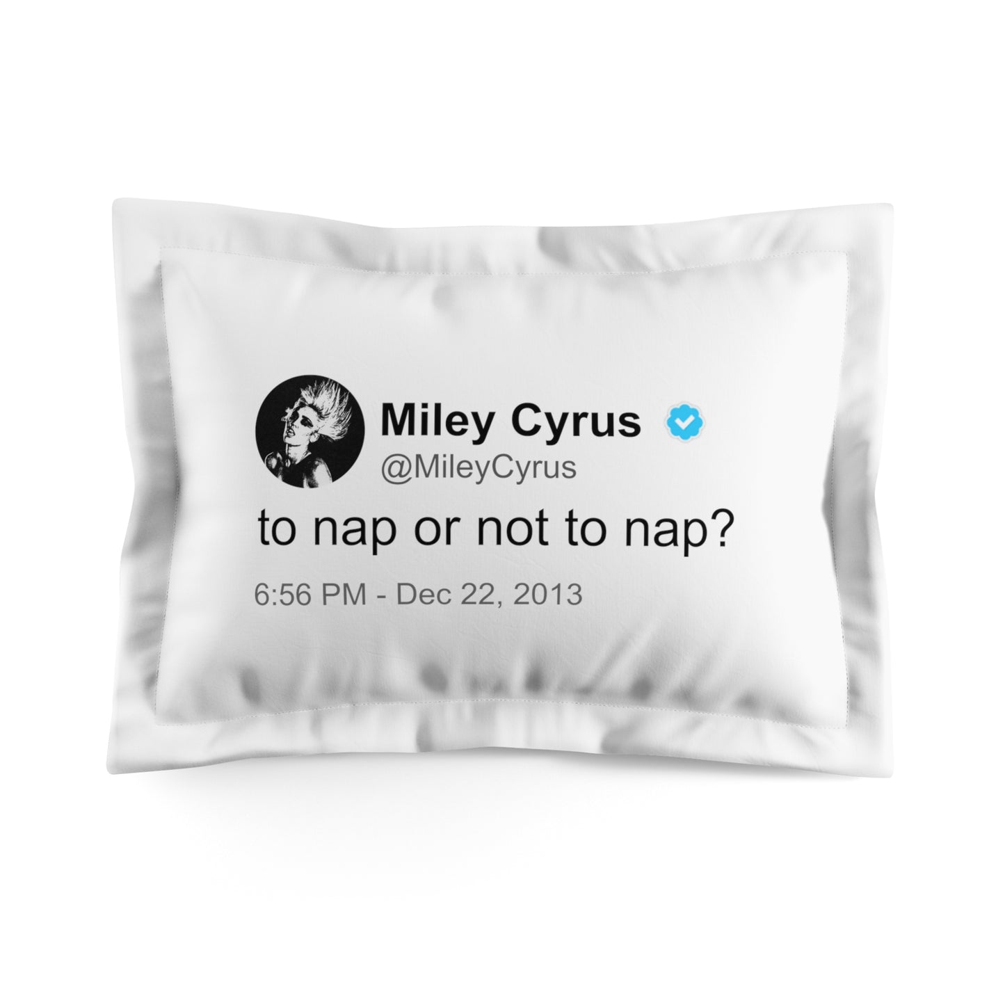 Miley Cyrus Pillow Cover - to nap or not to nap?