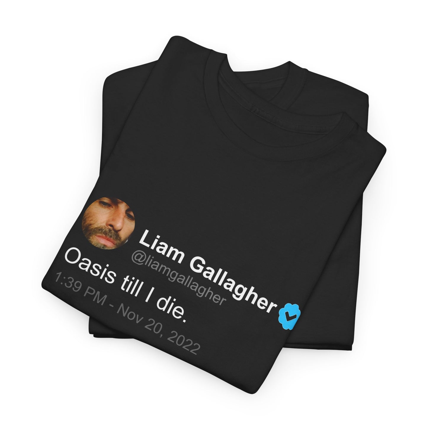 Liam Gallagher T Shirt | Twitter Classics | Oasis Til I Die