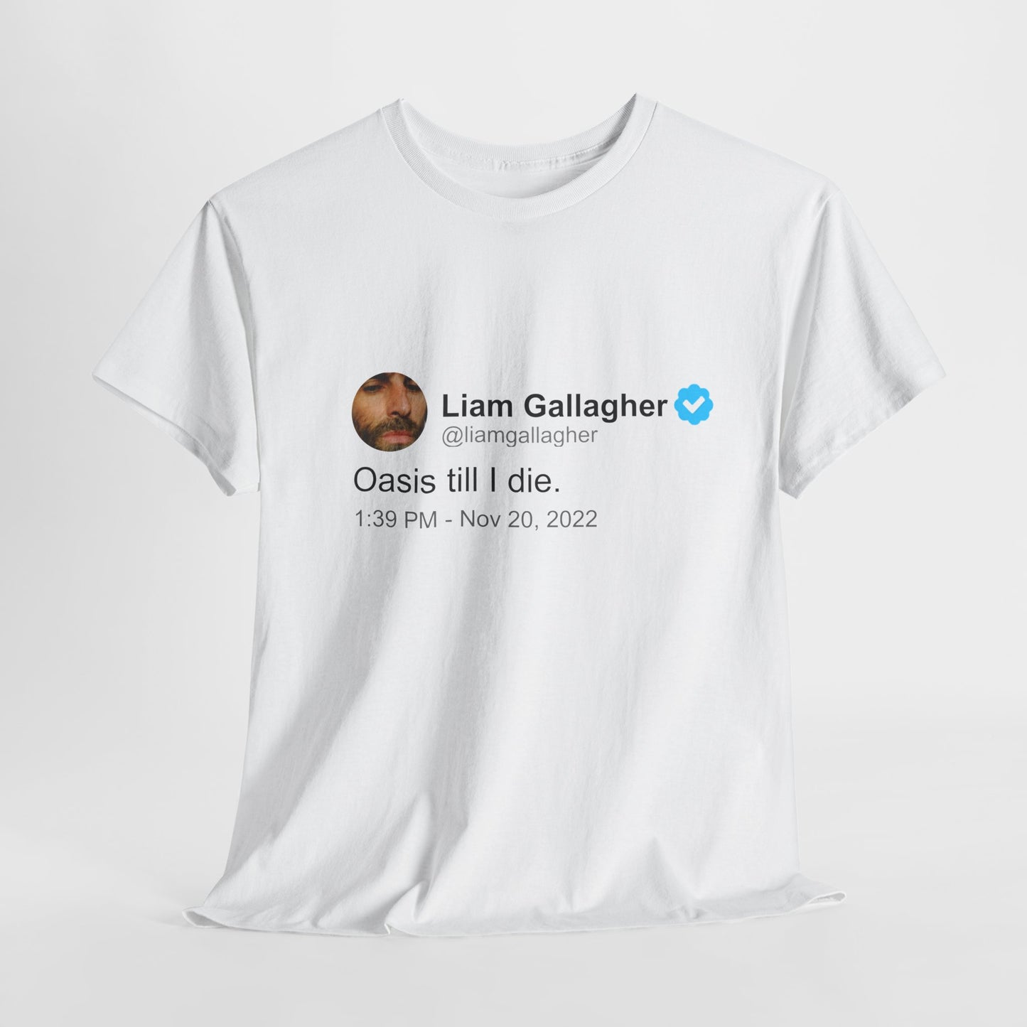 Liam Gallagher T Shirt | Twitter Classics | Oasis Til I Die