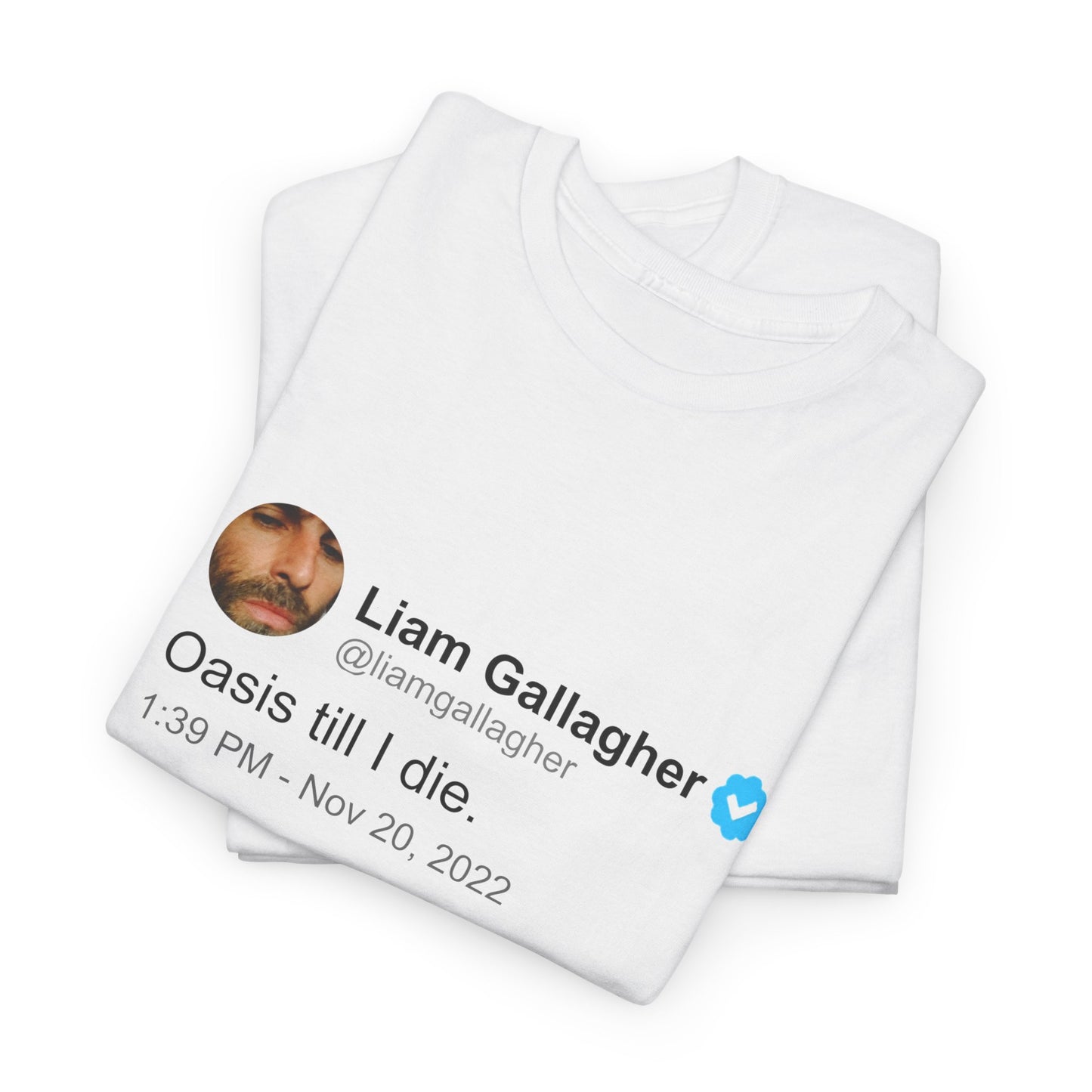 Liam Gallagher T Shirt | Twitter Classics | Oasis Til I Die