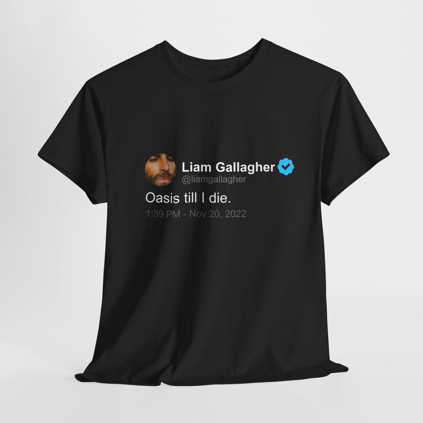 Liam Gallagher T Shirt | Twitter Classics | Oasis Til I Die