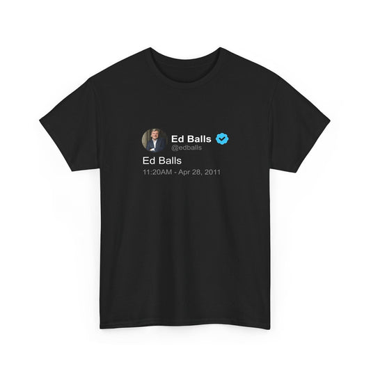 Ed Balls T Shirt | Twitter Classics (Ed Balls)