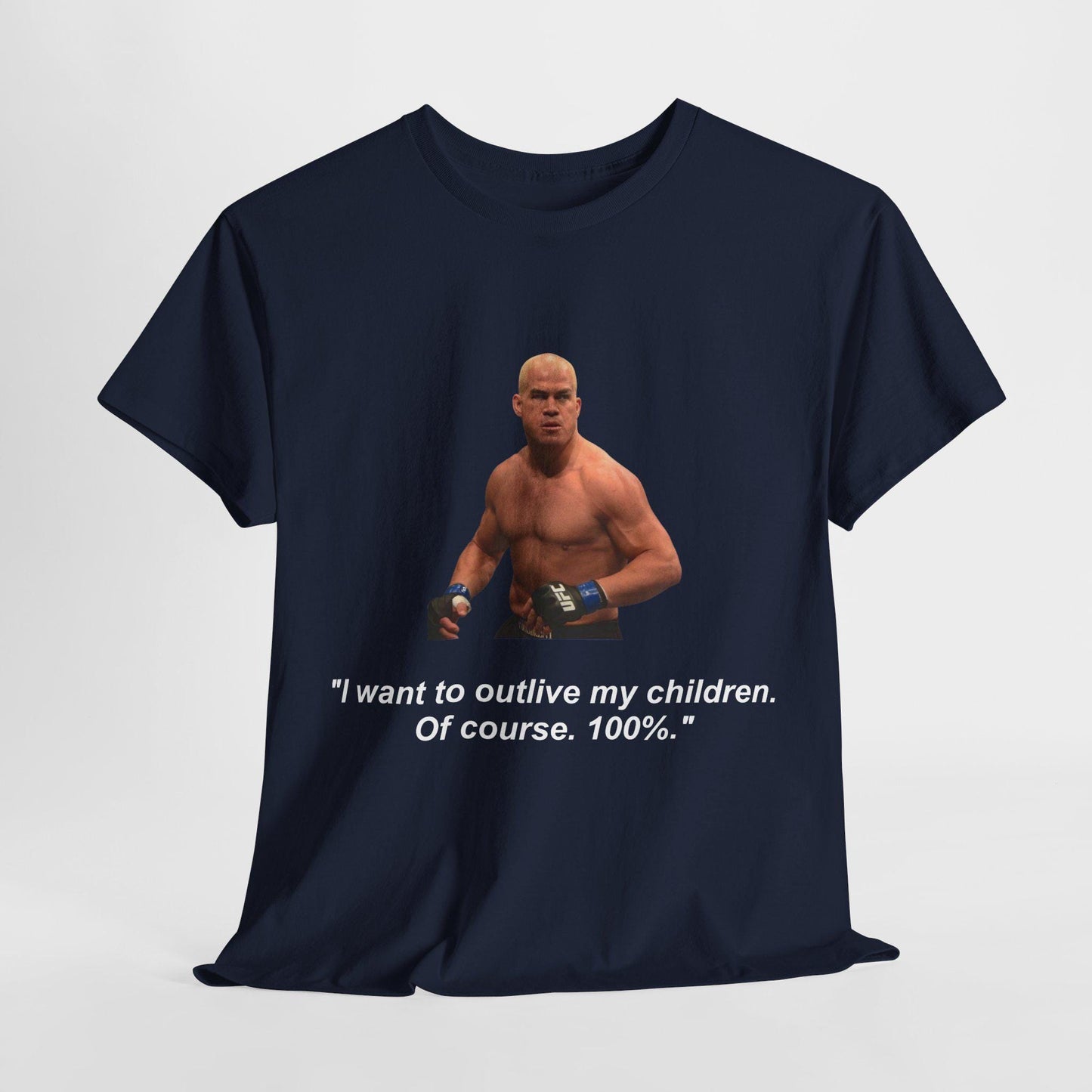 Tito Ortiz, Outlive my children, Quote T shirt, front and rear print