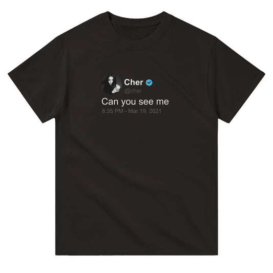 Cher 'Can you see me' T Shirt | Twitter Classics