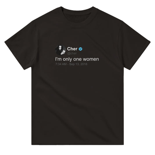 Cher 'Only one women' T Shirt | Twitter Classics