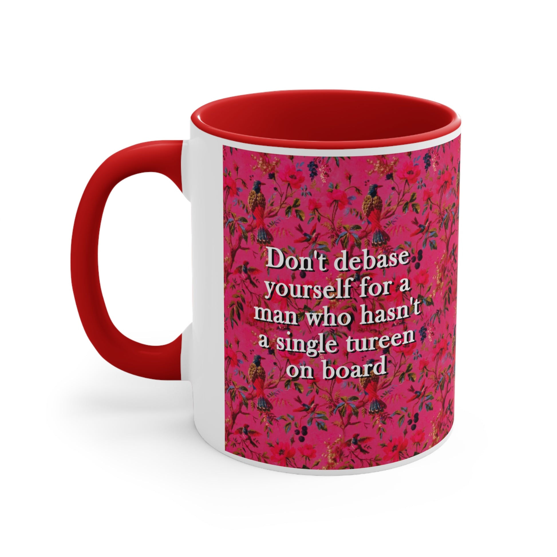 Don't Debase yourself for a man who hasn't a single tureen on board quote mug Our FLag Means Death on depression robe breakup robe background ofmd