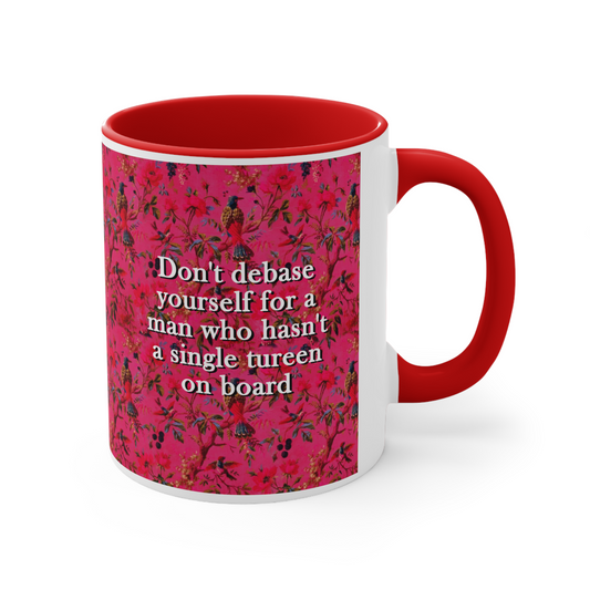 Don't Debase yourself for a man who hasn't a single tureen on board quote mug Our FLag Means Death on depression robe breakup robe background ofmd